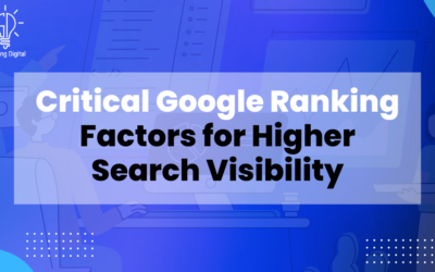 Critical Google Ranking Factors for Higher Search Visibility